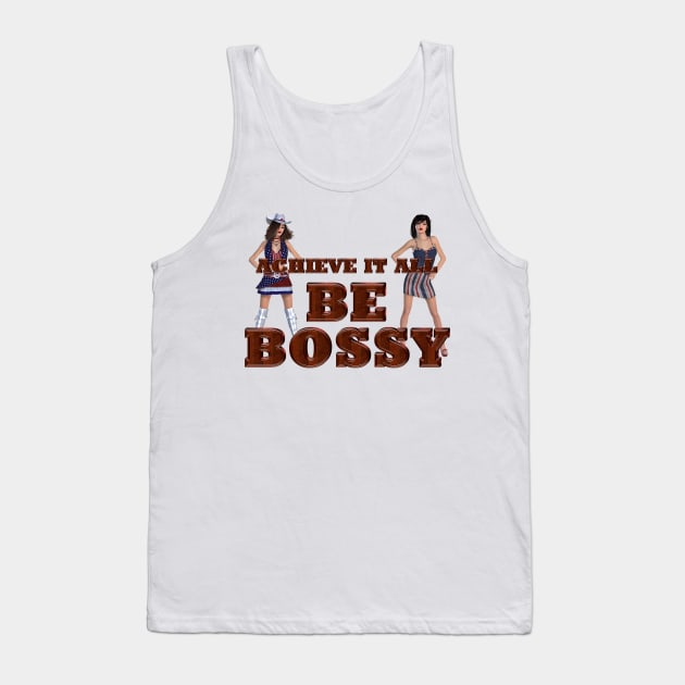 Achieve it All, Be Bossy Tank Top by teepossible